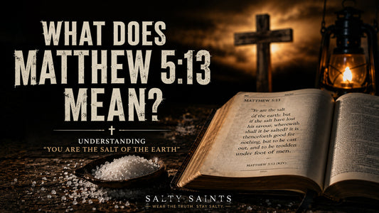 What Does Matthew 5:13 Mean?