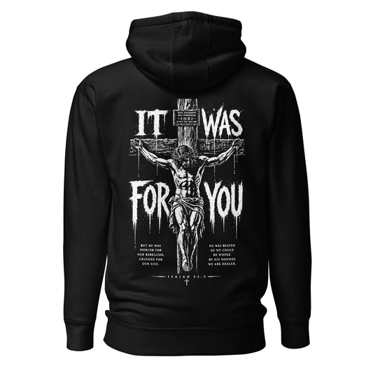 Black Christian pullover hoodie featuring a dramatic white illustration of Jesus Christ crucified on the cross, distressed "IT WAS FOR YOU" lettering, Isaiah 53:5 scripture reference, and powerful black-and-white biblical artwork across the back.