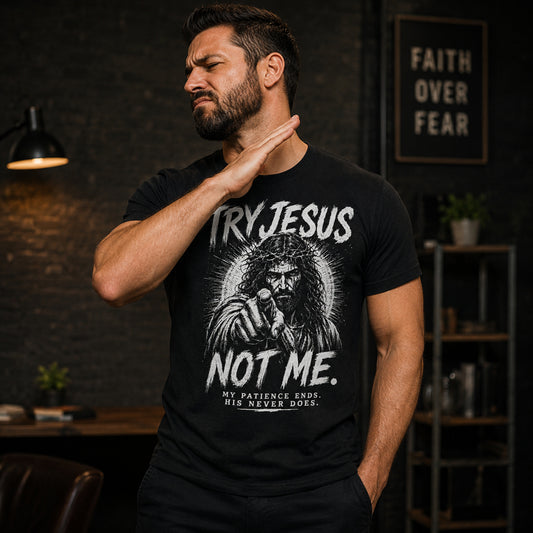 TRY JESUS, NOT ME