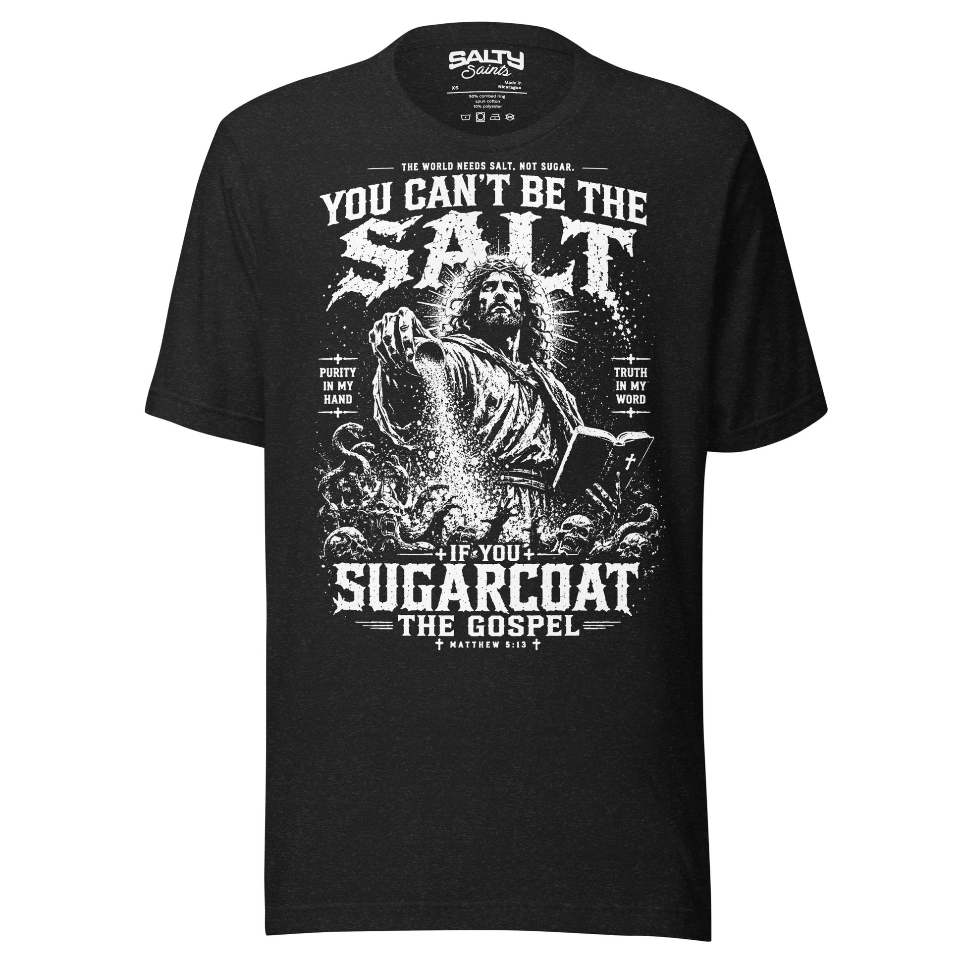 Black Christian T-shirt featuring Jesus pouring salt while holding a Bible with the words "You Can't Be The Salt If You Sugarcoat The Gospel" inspired by Matthew 5:13.