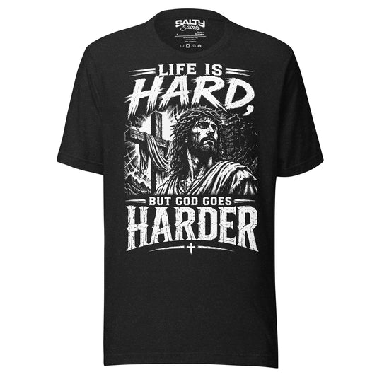 Black Christian T-shirt featuring Jesus beside the cross with the words "Life Is Hard, But God Goes Harder" inspired by Psalm 46:1.