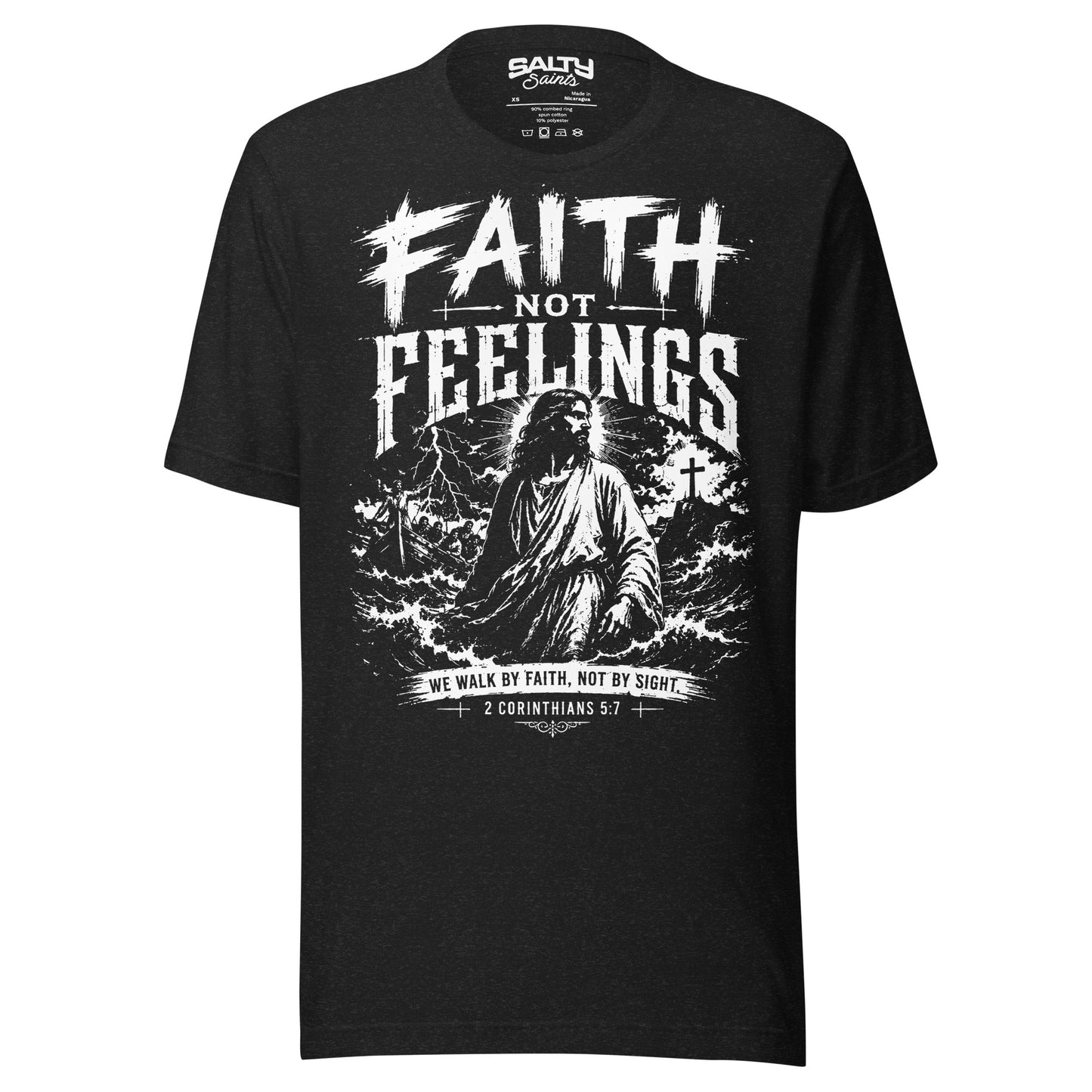 Christian graphic T-shirt featuring Jesus walking through a storm with the statement "Faith Not Feelings" inspired by 2 Corinthians 5:7.